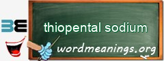 WordMeaning blackboard for thiopental sodium